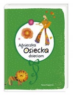 Agnieszka Osiecka dzieciom Agnieszka Osiecka dzieciom