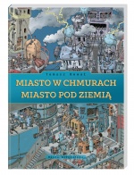Miasto w chmurach. Miasto pod ziemią Miasto w chmurach. Miasto pod ziemią