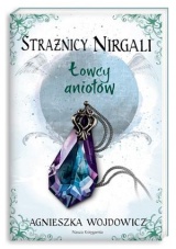 Strażnicy Nirgali 2. Łowcy aniołów Strażnicy Nirgali 2. Łowcy aniołów