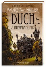 Tajemnice starego pałacu. Duch z Niewiadomic Tajemnice starego pałacu. Duch z Niewiadomic