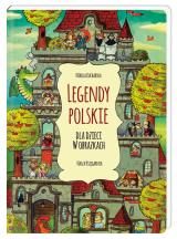 Legendy polskie dla dzieci w obrazkach Legendy polskie dla dzieci w obrazkach