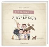 Elementarz dla dzieci z dysleksją Elementarz dla dzieci z dysleksją