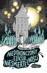 Niedokończony eliksir nieśmiertelności Niedokończony eliksir nieśmiertelności