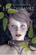 Huczmiranki. Eukaliptus i werbena. Tom 1 Huczmiranki. Eukaliptus i werbena. Tom 1
