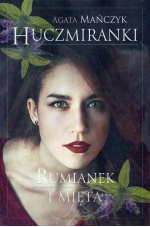 Huczmiranki. Rumianek i mięta. Tom 2 Huczmiranki. Rumianek i mięta. Tom 2
