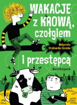 Wakacje z krową, czołgiem i przestępcą Wakacje z krową, czołgiem i przestępcą