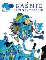 Baśnie i legendy polskie Baśnie i legendy polskie