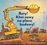Rety! Ktoś nowy na placu budowy!