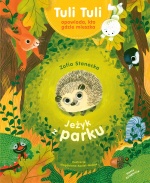 Hedgehog from the Park. Tuli Tuli tells us who lives where