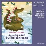 A ja nie chcę być księżniczką
