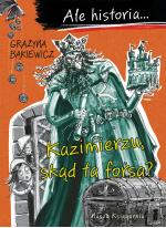 Ale historia… Kazimierzu, skąd ta forsa?