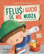 Feluś i Gucio się nie nudzą