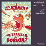 Hej, Jędrek! Przepraszam, czy tu borują?