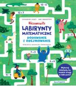 Niesamowite labirynty matematyczne. Dodawanie i odejmowanie