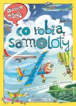 Opowiem ci, mamo, co robią samoloty