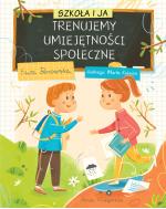 Szkoła i ja. Trenujemy umiejętności społeczne