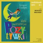 Wielki powrót detektywa Pozytywki 