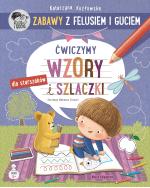 Zabawy z Felusiem i Guciem. Ćwiczymy wzory i szlaczki