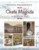 Chata Magoda. Ucieczka na wieś Chata Magoda. Ucieczka na wieś