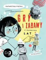 Gry i zabawy z dawnych lat Gry i zabawy z dawnych lat