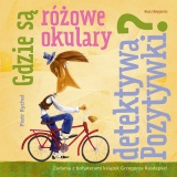 Gdzie są różowe okulary detektywa Pozytywki? Gdzie są różowe okulary detektywa Pozytywki?