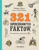 321 superciekawych faktów, które trzeba poznać, zanim się skończy 13 lat 321 superciekawych faktów, które trzeba poznać, zanim się skończy 13 lat