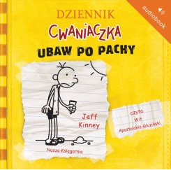 Dziennik cwaniaczka. Ubaw po pachy Dziennik cwaniaczka. Ubaw po pachy
