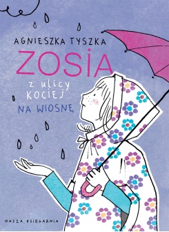 Zosia z ulicy Kociej. Na wiosnę Zosia z ulicy Kociej. Na wiosnę
