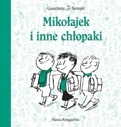 Mikolajek I Inne Chlopaki Wydawnictwo Nasza Ksiegarnia