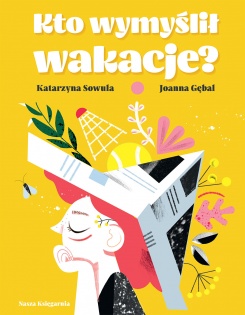 Kto wymyślił wakacje? Kto wymyślił wakacje?