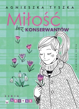 Miłość bez konserwantów Miłość bez konserwantów
