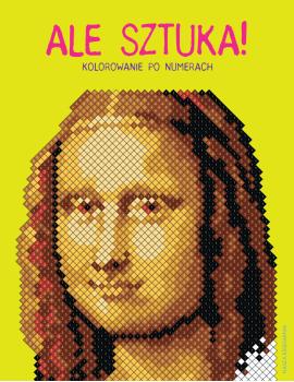 Ale sztuka! Kolorowanie po numerach Ale sztuka! Kolorowanie po numerach