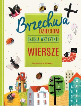 Brzechwa dzieciom. Dzieła wszystkie. Wiersze