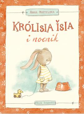 Królisia Isia i nocnik Królisia Isia i nocnik