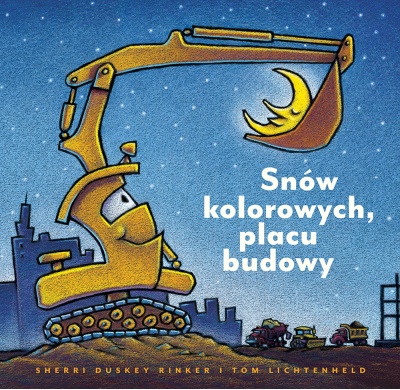 Snow Kolorowych Placu Budowy Wydawnictwo Nasza Ksiegarnia