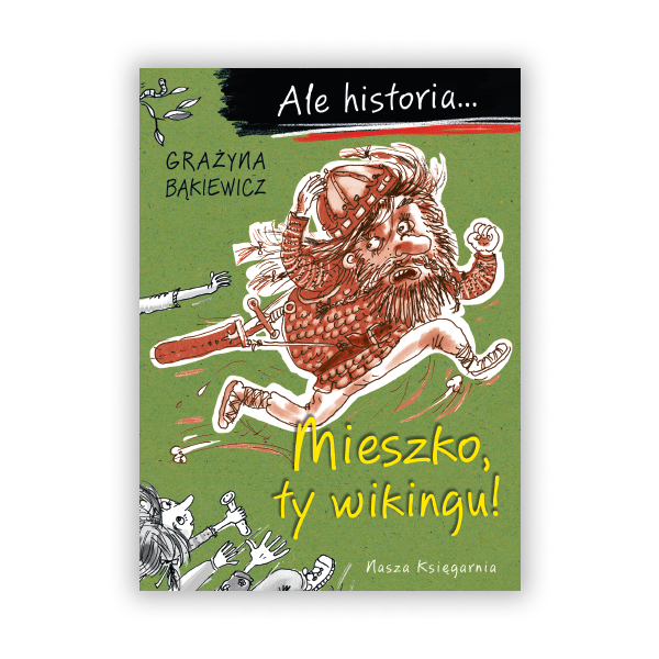 Ale historia... Mieszko, ty wikingu!