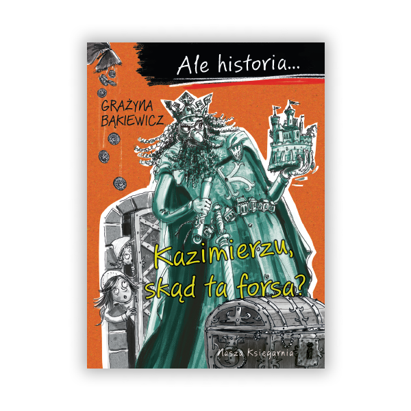 Ale historia… Kazimierzu, skąd ta forsa?