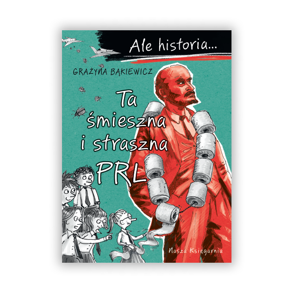 Ale historia… Ta śmieszna i straszna PRL