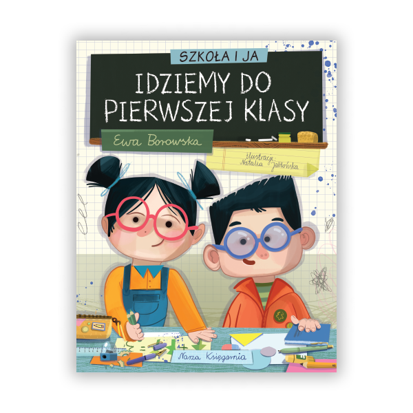Szkoła i ja. Idziemy do pierwszej klasy