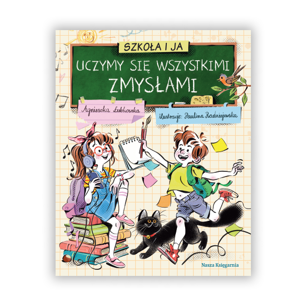 Szkoła i ja. Uczymy się wszystkimi zmysłami